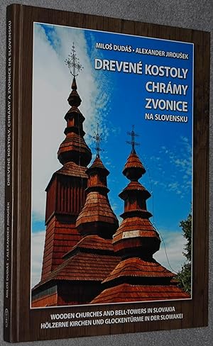 Drevené kostoly chrámy zvonice na Slovensku = Wooden Churches and Bell-Towers in Slovakia = Holze...