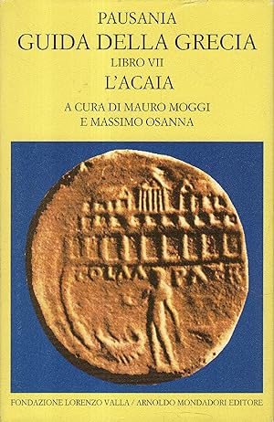 Guida della Grecia. Vol.VII. L'Acaia. di Pausania