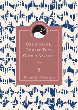 Image du vendeur pour Creance Or, Comest Thou Cosmic Nazarite : Poems mis en vente par GreatBookPrices