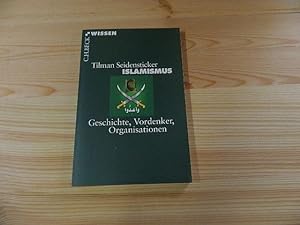 Imagen del vendedor de Islamismus : Geschichte, Vordenker, Organisationen. C.H. Beck Wissen ; 2827 a la venta por Versandantiquariat Schfer