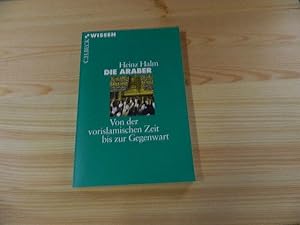 Imagen del vendedor de Die Araber : von der vorislamischen Zeit bis zur Gegenwart. C.H. Beck Wissen ; 2343 a la venta por Versandantiquariat Schfer