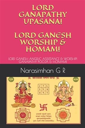 Seller image for Lord Ganapathy Upasana! Lord Ganesh Worship & Homam!: Lord Ganesh Angelic Assistance & Worship! Ganapathy Pooja & Homam! for sale by GreatBookPrices