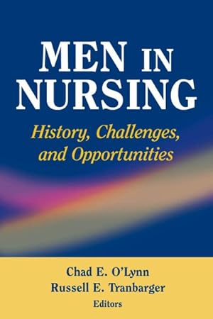 Image du vendeur pour Men in Nursing : History, Challenges, And Opportunities mis en vente par GreatBookPrices