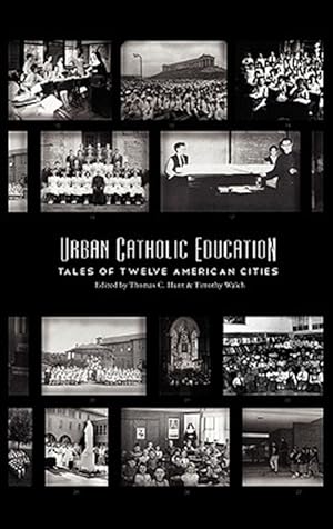 Bild des Verkufers fr Urban Catholic Education: Tales of Twelve American Cities zum Verkauf von GreatBookPrices