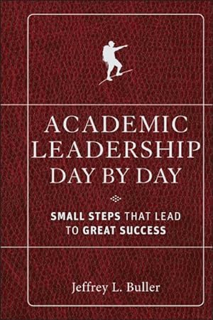 Seller image for Academic Leadership Day By Day : Small Steps That Lead to Great Success for sale by GreatBookPrices