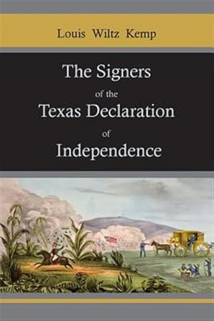 Image du vendeur pour The Signers of the Texas Declaration of Independence mis en vente par GreatBookPrices