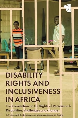 Image du vendeur pour Disability Rights and Inclusiveness in Africa : The Convention on the Rights of Persons With Disabilities, Challenges and Change mis en vente par GreatBookPrices