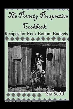 Bild des Verkufers fr Poverty Perspective Cookbook : Recipes for Rock Bottom Budgets zum Verkauf von GreatBookPrices