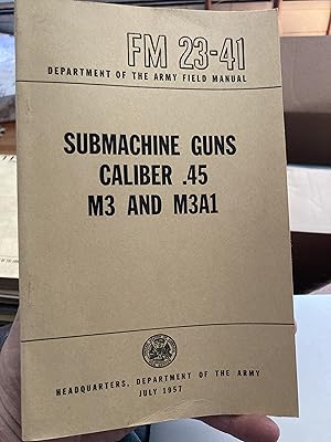 army field manual 23-41 submachine guns caliber .45 m3 and m3a1