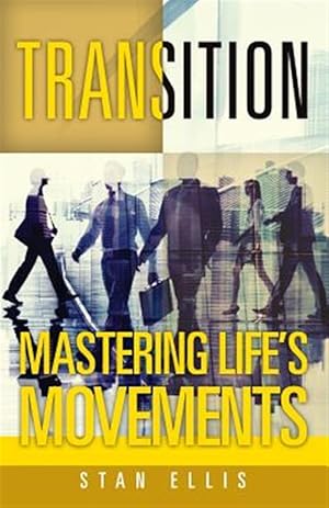 Immagine del venditore per Transition; Mastering Life's Movements venduto da GreatBookPrices