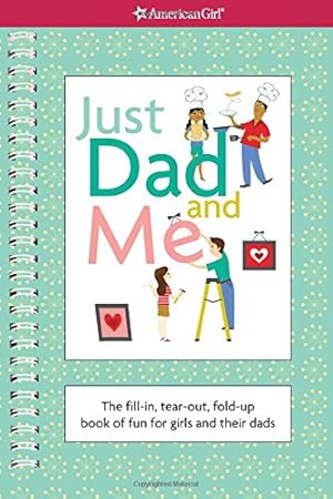 Seller image for JUST DAD AND ME (AMERICAN GIRL) for sale by Reliant Bookstore