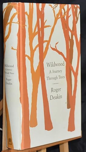Wildwood: A Journey Through Trees. First Printing