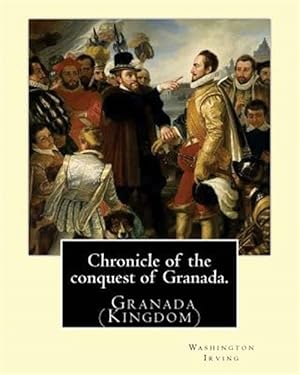 Seller image for Chronicle of the Conquest of Granada for sale by GreatBookPrices