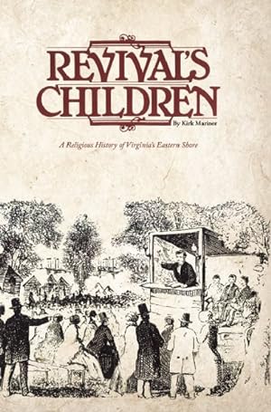 Image du vendeur pour Revival's Children : A Religious History of Virginia's Eastern Shore mis en vente par GreatBookPricesUK