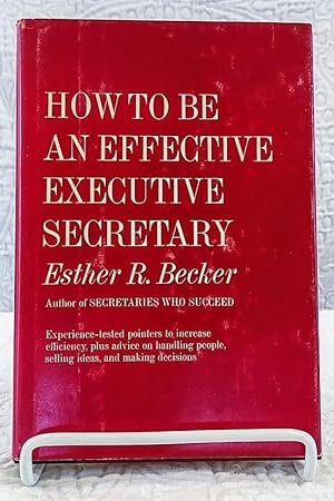 Seller image for HOW TO BE AN EFFECTIVE EXECUTIVE SECRETARY for sale by Windy Hill Books