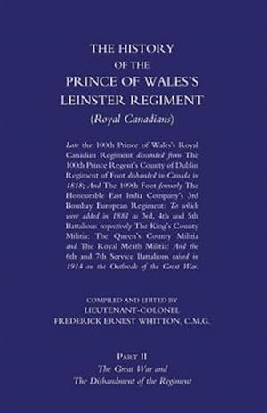 Image du vendeur pour Prince of Wales's Leinster Regiment (Royal Canadians) : The History of the Prince of Wales's Leinster Regiment (Royal Canadians) Volume Two mis en vente par GreatBookPrices