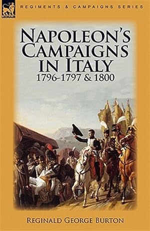 Immagine del venditore per Napoleon's Campaigns in Italy 1796-1797 and 1800 venduto da GreatBookPrices