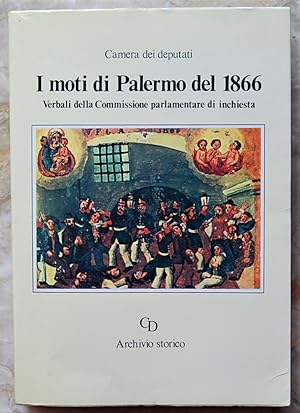I MOTI DI PALERMO DEL 1866. VERBALI DELLA COMMISSIONE PARLAMENTARE DI INCHIESTA.
