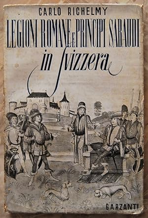 LEGIONI ROMANE E PRINCIPI SABAUDI IN SVIZZERA.