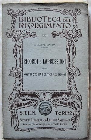 RICORDI E IMPRESSIONI DELLA NOSTRA STORIA POLITICA 1866 / 67.