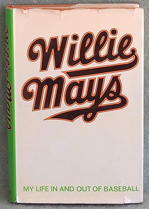 Image du vendeur pour Willie Mays: My Life In and Out of Baseball mis en vente par Argyl Houser, Bookseller