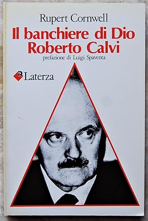 IL BANCHIERE DI DIO. ROBERTO CALVI.