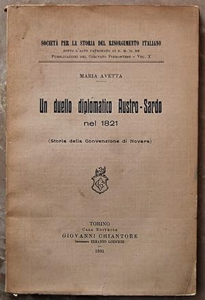 UN DUELLO DIPLOMATICO AUSTRO SARDO NEL 1821. (STORIA DELLA CONVENZIONE DI NOVARA).
