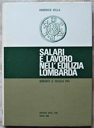Bild des Verkufers fr SALARI E LAVORO NELL'EDILIZIA LOMBARDA. DURANTE IL SECOLO XVII. zum Verkauf von Studio Bibliografico Olubra