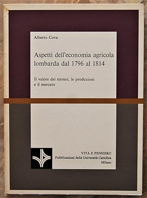 ASPETTI DELL'ECONOMIA AGRICOLA LOMBARDA DAL 1796 AL 1814. IL VALORE DEI TERRENI, LE PRODUZIONI E ...