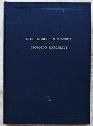 STUDI STORICI IN MEMORIA DI LEOPOLDO MARCHETTI.