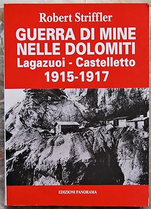 GUERRA DI MINE NELLE DOLOMITI. LAGAZUOI CASTELLETTO 1915 1917.
