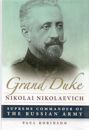 Bild des Verkufers fr Grand Duke Nikolai Nikolaevich_Supreme Commander of The Russian Army zum Verkauf von San Francisco Book Company