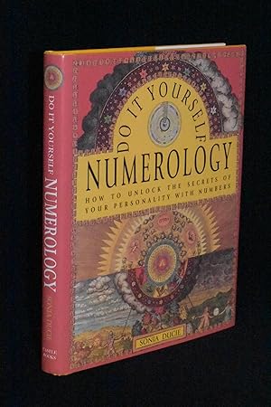 Do It Yourself Numerology: How to Unlock the Secrets of Your Personality with Numbers