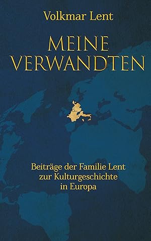 Seller image for Meine Verwandten - Beitraege der Familie Lent zur Kulturgeschichte in Europa for sale by moluna