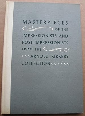 Masterpieces Of The Impressionists And Post-Impressionists From The Arnold Kirkeby Collection