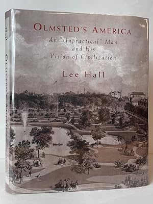 Olmsted's America: An "Unpractical" Man and His Vision of Civilization