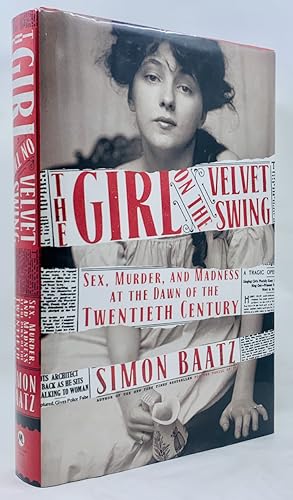 Seller image for The Girl on the Velvet Swing: Sex, Murder, and Madness at the Dawn of the Twentieth Century for sale by Zach the Ripper Books