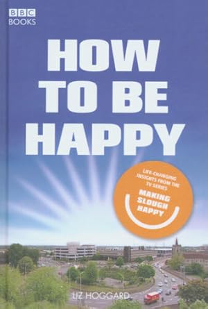 How to be Happy: Lessons from Making Slough Happy