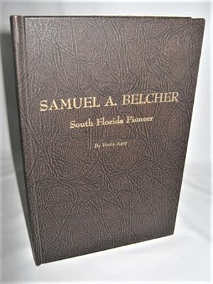 Samuel A. Belcher: South Florida Pioneer