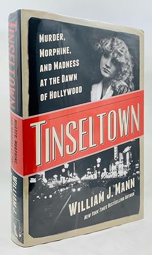 Tinseltown: Murder, Morphine, and Madness at the Dawn of Hollywood