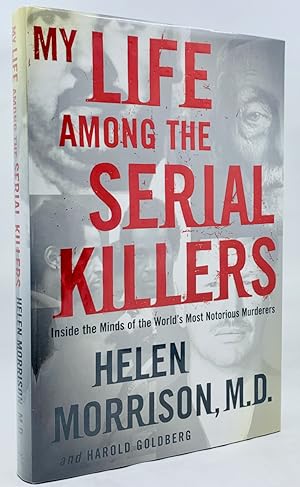 Seller image for My Life Among the Serial Killers: Inside the Minds of the World's Most Notorious Murderers for sale by Zach the Ripper Books