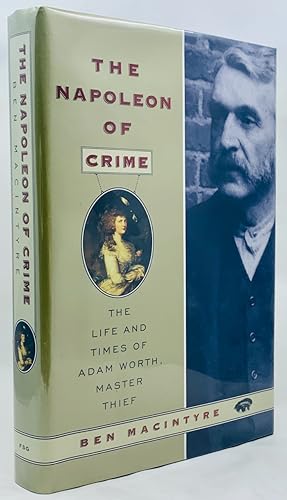 Napoleon of Crime: The Life and Times of Adam Worth, Master Thief