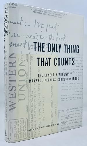 Seller image for The Only Thing That Counts: The Ernest Hemingway-Maxwell Perkins Correspondence for sale by Zach the Ripper Books