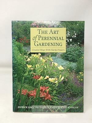 Seller image for The Art of Perennial Gardening: Creative Ways with Hardy Flowers for sale by Cambridge Recycled Books