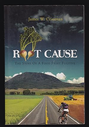 Bild des Verkufers fr Root Cause: The Story of a Food Fight Fugitive zum Verkauf von Riverhorse Books