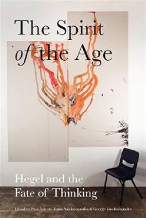 Seller image for Spirit of the Age : Hegel and the Fate of Thinking for sale by GreatBookPrices