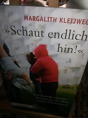 Seller image for Schaut endlich hin, Wie Gewalt entsteht, Bericht aus der Welt junger Immigranten for sale by Verlag Robert Richter