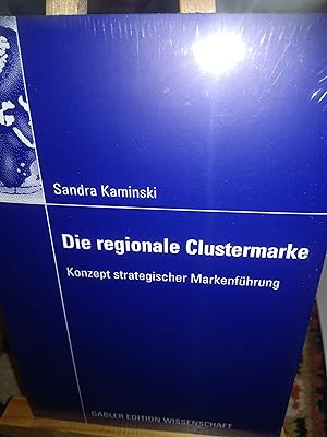 Seller image for Die regionale Clustermarke, Konzept strategischer Markenfhrung, noch in Folie verschweit for sale by Verlag Robert Richter
