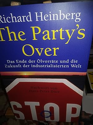 Bild des Verkufers fr The Party's Over, Das Ende der lvorrte und die Zukunft der industrialisierten Welt zum Verkauf von Verlag Robert Richter