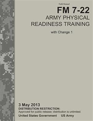 Imagen del vendedor de Army Physical Readiness Training: The Official U.S. Army Field Manual FM 7-22, C1 (3 May 2013) a la venta por GreatBookPrices